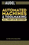 Audel Automated Machines and Toolmaking cover