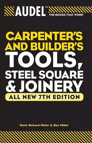 Audel Carpenter's and Builder's Tools, Steel Square, and Joinery cover