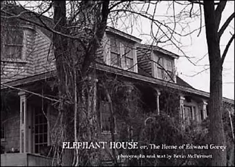 Elephant House or the Home of Edward Gorey cover