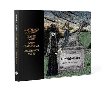 Edward Gorey Mysterious Messages Cryptic Cards Coded Conundrums Anonymous Notes Book of Postcards cover