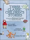 Three Classic Children's Stories  Little Red Riding Hood  Jack the Giant-Killer  and Rumpelstiltskin cover