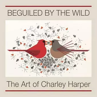 Beguiled by the Wild the Art of Charley Harper cover