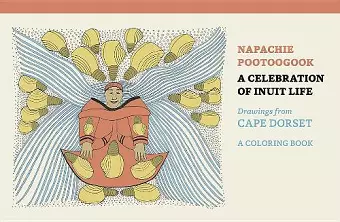 Napachie Pootoogook a Celebration of Inuit Life Coloring Book cover