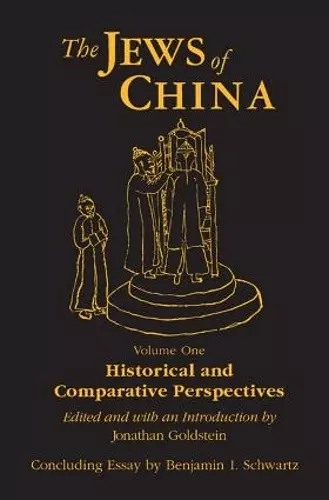 The Jews of China: v. 1: Historical and Comparative Perspectives cover