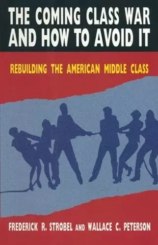 The Coming Class War and How to Avoid it cover