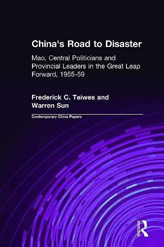 China's Road to Disaster: Mao, Central Politicians and Provincial Leaders in the Great Leap Forward, 1955-59 cover