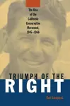 Rise and Triumph of the California Right, 1945-66 cover