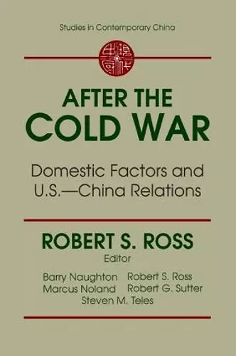 After the Cold War: Domestic Factors and U.S.-China Relations cover