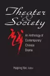 Theatre and Society: Anthology of Contemporary Chinese Drama cover