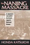 The Nanjing Massacre: A Japanese Journalist Confronts Japan's National Shame cover