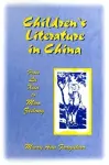 Children's Literature in China: From Lu Xun to Mao Zedong cover
