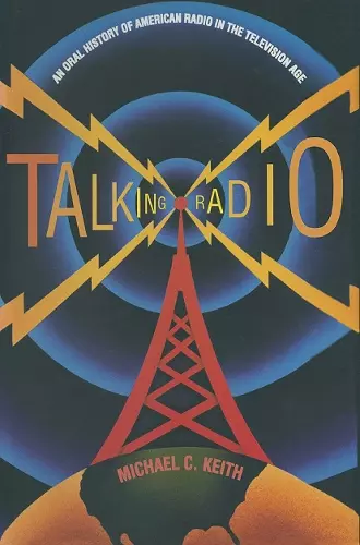 Talking Radio: An Oral History of American Radio in the Television Age cover