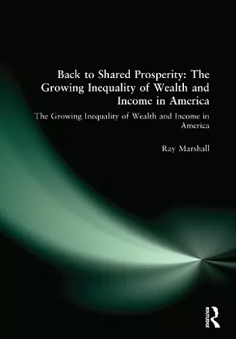 Back to Shared Prosperity: The Growing Inequality of Wealth and Income in America cover