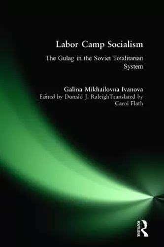 Labor Camp Socialism: The Gulag in the Soviet Totalitarian System cover