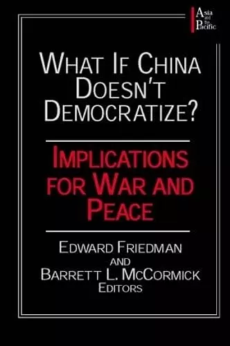 What if China Doesn't Democratize? cover