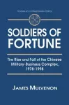 Soldiers of Fortune: The Rise and Fall of the Chinese Military-Business Complex, 1978-1998 cover