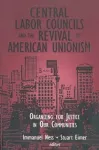 Central Labor Councils and the Revival of American Unionism: cover