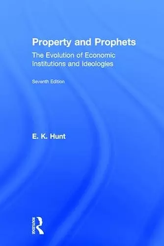 Property and Prophets: The Evolution of Economic Institutions and Ideologies cover