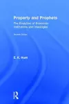 Property and Prophets: The Evolution of Economic Institutions and Ideologies cover