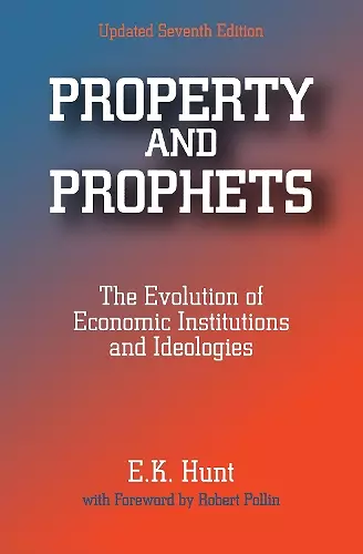 Property and Prophets: The Evolution of Economic Institutions and Ideologies cover