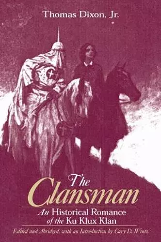 The Clansman: An Historical Romance of the Ku Klux Klan cover