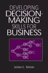 Developing Decision-Making Skills for Business cover