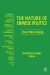 The Nature of Chinese Politics: From Mao to Jiang cover