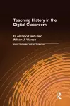 Teaching History in the Digital Classroom cover