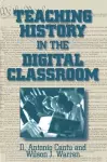 Teaching History in the Digital Classroom cover