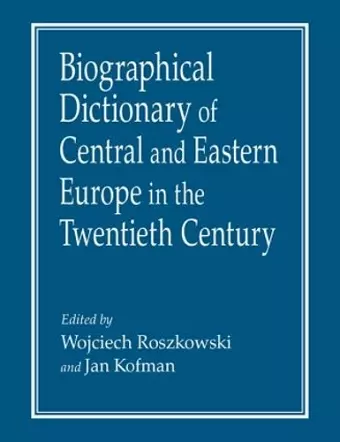 Biographical Dictionary of Central and Eastern Europe in the Twentieth Century cover