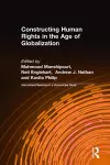 Constructing Human Rights in the Age of Globalization cover