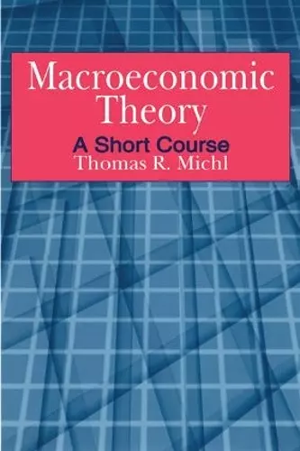 Macroeconomic Theory: A Short Course cover