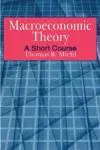 Macroeconomic Theory: A Short Course cover