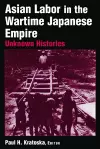 Asian Labor in the Wartime Japanese Empire cover