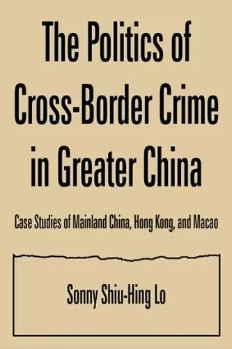 The Politics of Cross-border Crime in Greater China cover