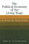 The Political Economy of the Living Wage: A Study of Four Cities cover