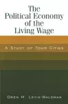 The Political Economy of the Living Wage: A Study of Four Cities cover