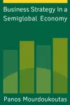 Business Strategy in a Semiglobal Economy cover