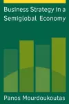 Business Strategy in a Semiglobal Economy cover