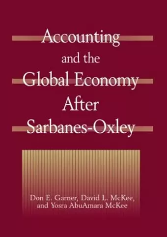 Accounting and the Global Economy After Sarbanes-Oxley cover