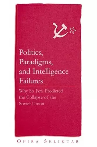 Politics, Paradigms, and Intelligence Failures cover