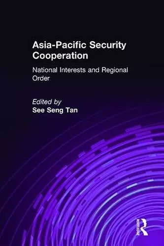 Asia-Pacific Security Cooperation: National Interests and Regional Order cover