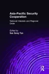 Asia-Pacific Security Cooperation: National Interests and Regional Order cover