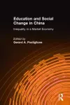 Education and Social Change in China: Inequality in a Market Economy cover