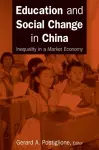 Education and Social Change in China: Inequality in a Market Economy cover