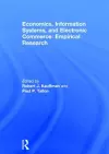 Economics, Information Systems, and Electronic Commerce: Empirical Research cover