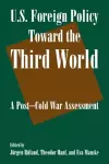 U.S. Foreign Policy Toward the Third World: A Post-cold War Assessment cover