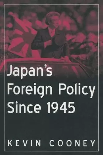 Japan's Foreign Policy Since 1945 cover