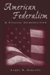 American Federalism: A Concise Introduction cover