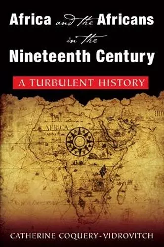 Africa and the Africans in the Nineteenth Century: A Turbulent History cover